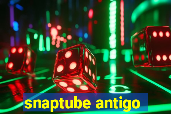 snaptube antigo